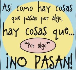 Las cosas pasan por algo